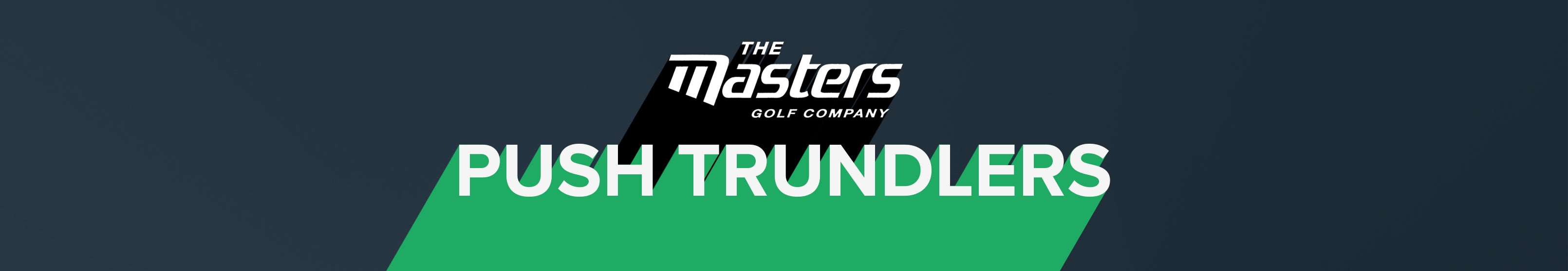 Masters Trundlers